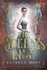 Enlarge image Cover: The Queen's Line (Inheritance of Hunger, #1) - Kathryn Moon