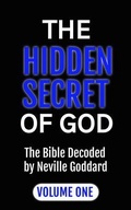 Cover: The Hidden Secret of God the Bible Decoded by Neville Goddard - Alio Publishing Group