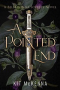 Cover: A Pointed End (The Belladonna Society, #1) - McKenna Publishing, LLC