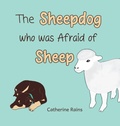 Cover: The Sheepdog who was Afraid of Sheep - Louey