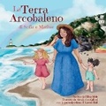 Cover: La Terra Arcobaleno di Sofia e Matisse - Elisa Seul