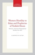 Cover: Western Hostility to Islam and Prophecies of Turkish Doom - American Philosophical Society Press