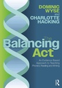 Cover: The Balancing Act: An Evidence-Based Approach to Teaching Phonics, Reading and Writing - Routledge
