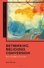 Cover: Rethinking Religious Conversion - Bloomsbury Academic