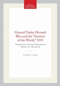 Cover: General Tasker Howard Bliss and the "Sessions of the World," 1919 - American Philosophical Society Press
