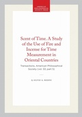 Cover: Scent of Time. a Study of the Use of Fire and Incense for Time Measurement in Oriental Countries - American Philosophical Society Press
