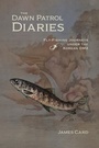 Cover: The Dawn Patrol Diaries - University of Nebraska Press