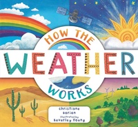 Enlarge image Cover: How the Weather Works - Candlewick Press (MA)