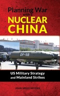 Cover: Planning War with a Nuclear China - Cambria Press