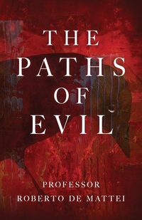 Enlarge image Cover: The Paths of Evil - Sophia Institute Press