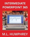 Cover: Intermediate PowerPoint 365 - M.L. Humphrey