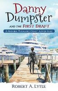 Enlarge image Cover: Danny Dumpster and the First Draft - Word Association Publishers