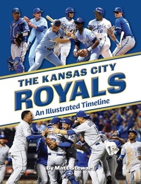 Abbildung von: The Kansas City Royals: An Illustrated Timeline - Reedy Press