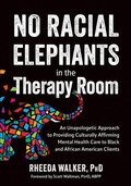 Cover: No Racial Elephants in the Therapy Room - Pesi Publishing, Inc.