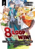 Cover: 8th Loop for the Win! With Seven Lives' Worth of XP and the Third Princess's Appraisal Skill, My Behemoth and I Are Unstoppable! Volume 2 - J-Novel Club
