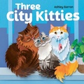 Cover: Three City Kitties - Owlkids Books Inc.