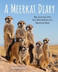 Cover: Meerkat Diary: My Journey into the Wild World of a Meerkat Mob - Owlkids Books Inc.