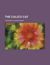 Enlarge image Cover: The Calico Cat - Rarebooksclub.com