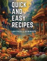 Abbildung von: Quick and Easy Recipes - Intell Book Publishers