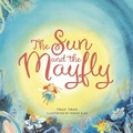 Cover: The Sun and the Mayfly - Little Steps Publishing