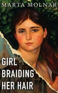 Cover: Girl Braiding Her Hair - Marta Molnar