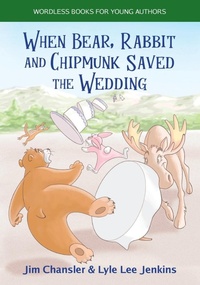 Enlarge image Cover: When Bear, Rabbit and Chipmunk Saved the Wedding - LtoJ Press