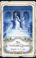 Cover: The Crooked Queen - DartFrog Books LLC