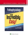 Cover: Pathophysiology Made Incredibly Easy! - WOLTERS KLUWER HEALTH
