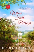 Cover: Where Faith Belongs (The Orchard House Bed and Breakfast Series, #6) - Heidi Chiavaroli