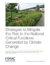 Enlarge image Cover: Strategies to Mitigate the Risk to the National Critical Functions Generated by Climate Change - RAND Corporation