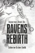 Cover: Ravens Rebirth - Post Tenebras Lux Books, LLC