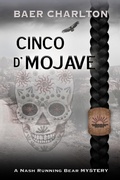Cover: Cinco d' Mojave (A Nash Running Bear Mystery, #5) - Mordant Media