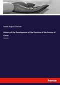 Cover: History of the Development of the Doctrine of the Person of Christ - Hansebooks