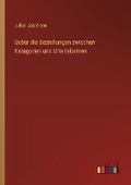 Cover: Ueber die Beziehungen zwischen Katagorien und Urteilsformen - Outlook Verlag