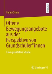 Abbildung von: Offene Bewegungsangebote aus der Perspektive von Grundschüler*innen - Springer VS