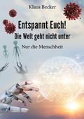 Cover: Entspannt Euch! Die Welt geht nicht unter - Books on Demand