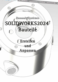 Abbildung von: SOLIDWORKS 2024 Bauteile - Books on Demand
