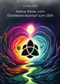 Cover: Meine Reise vom &Uuml;berlebenskampf zum SEIN - epubli