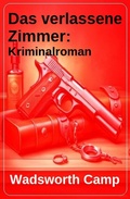 Cover: Das verlassene Zimmer: Kriminalroman - Uksak E-Books