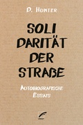 Cover: Solidarit&auml;t der Stra&szlig;e - Unrast Verlag
