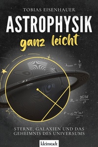 Abbildung von: Astrophysik ganz leicht - Kleinstadt Verlag