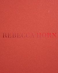Enlarge image Cover: Rebecca Horn - Spector Books