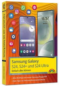 Abbildung von: Samsung Galaxy S24, S24+ und S24 Ultra mit Android 14 - Markt + Technik