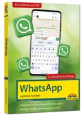 Cover: WhatsApp - optimal nutzen - 6. Auflage - neueste Version mit allen Funktionen erkl&auml;rt - Markt + Technik