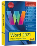 Cover: Word 2021 - Das umfassende Kompendium f&uuml;r Einsteiger und Fortgeschrittene. Komplett in Farbe - Markt + Technik