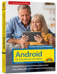Abbildung von: Android für Smartphone & Tablet - Leichter Einstieg für Senioren - Markt + Technik