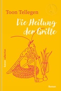 Cover: Die Heilung der Grille - Kanon Verlag Berlin