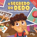 Cover: O segredo do dedo - Um livro pra parar de chupar dedo - Caminho Suave