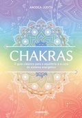 Cover: Chakras - O guia cl&aacute;ssico para o equil&iacute;brio e a cura do sistema energ&eacute;tico - Mantra