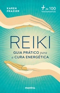 Cover: Reiki: Guia pr&aacute;tico para a cura energ&eacute;tica:+ de 100 tratamentos - Mantra